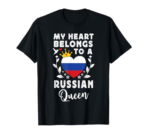 Russian Queen Russian Wife Girlfriend Russia Flag T-Shirt