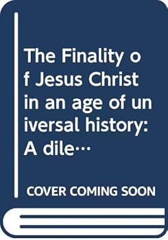The Finality of Jesus Christ in an age of universal history: A dilemma of the third century (Ecumenical studies in history)