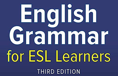 Practice Makes Perfect: English Grammar for ESL Learners, Third Edition