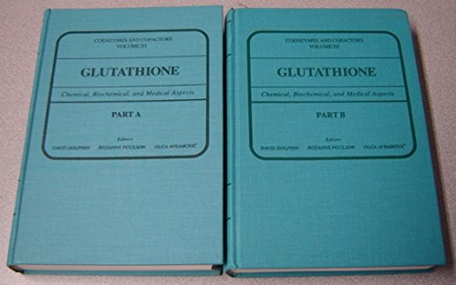 Glutathione: Chemical, Biochemical, and Medical Aspects, Part A & B, 2 Volume Set (Coenzymes and Cofactors, Volume III)