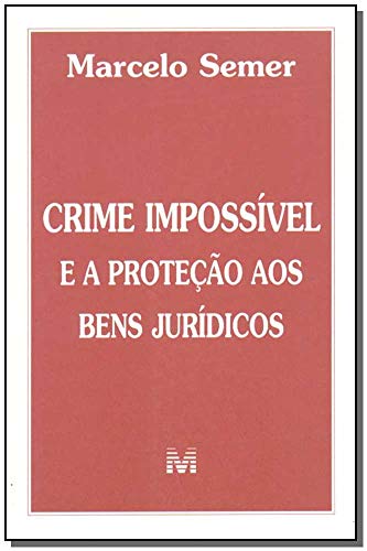 Crime impossível e a proteção de bens jurídicos