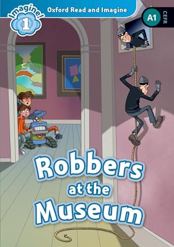 9780194017466 Robbers at the museum. Oxford read and imagine. Level 1. Con audio pack. Con espansione online