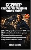 CCEMTP CRITICAL CARE TRANSPORT STUDY GUIDE: Four 100-Question Drills with Rationales, Domain Primers, and Adaptive Retake Packs Aligned to UMBC Module Framework