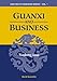 Guanxi and Business (Asia-Pacific Business)