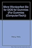 More Wordperfect Six for DOS for Dummies