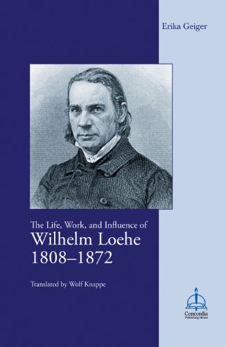 Wilhelm Loehe 1808-1872 (English Edition)