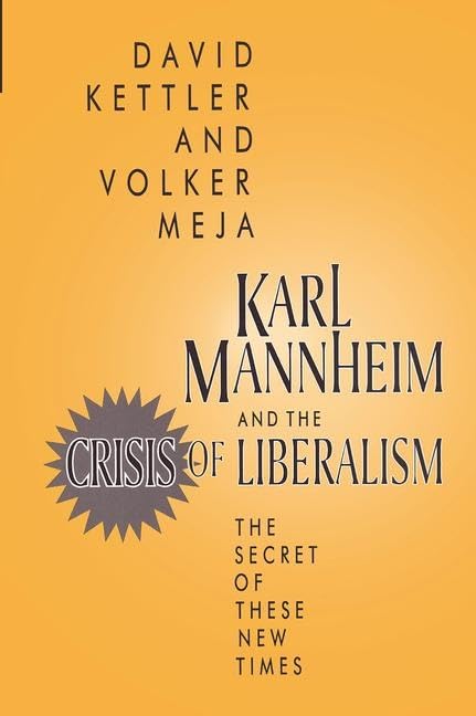 Buy Karl Mannheim and the Crisis of Liberalism: The Secret of These New Times (Rutgers University Studies in) — BookShops.in