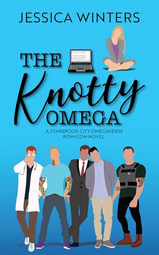 The Knotty Omega : A Starbrook City Omegaverse Rom-Com Novel (English Edition)