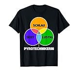 Pyrotechnikerin Geschenk - schlau sexy lustig T-Shirt