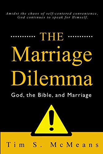 The Marriage Dilemma: God, the Bible, and Marriage