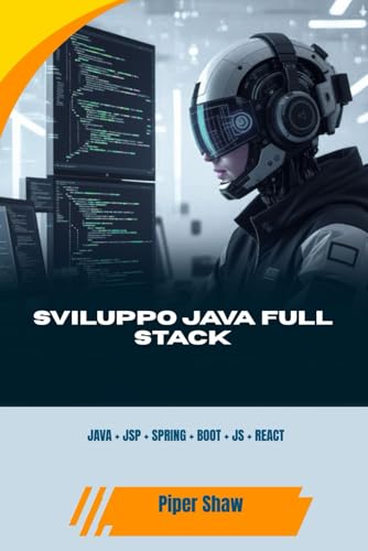 SVILUPPO JAVA FULL STACK: JAVA + JSP + SPRING + BOOT + JS + REACT