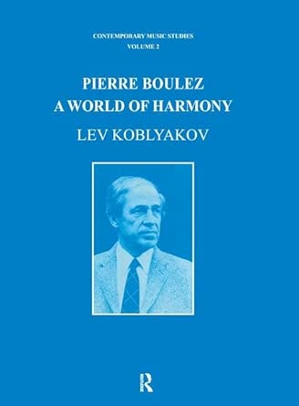 Pierre Boulez: A World of Harmony book cover