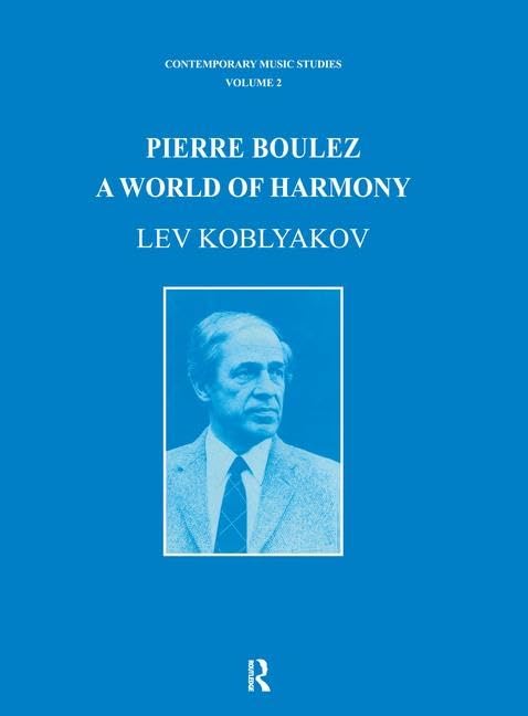 Pierre Boulez A World of Harmony édition prestige de l'œuvre du maestro