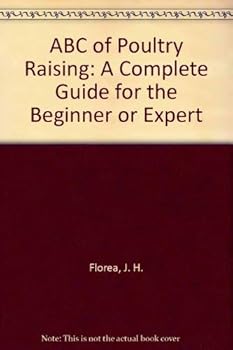 Hardcover ABC of Poultry Raising: A Complete Guide for the Beginner or Expert Book