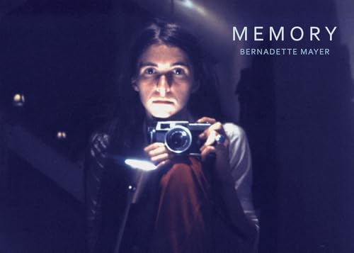 Bernadette Mayer: Memory