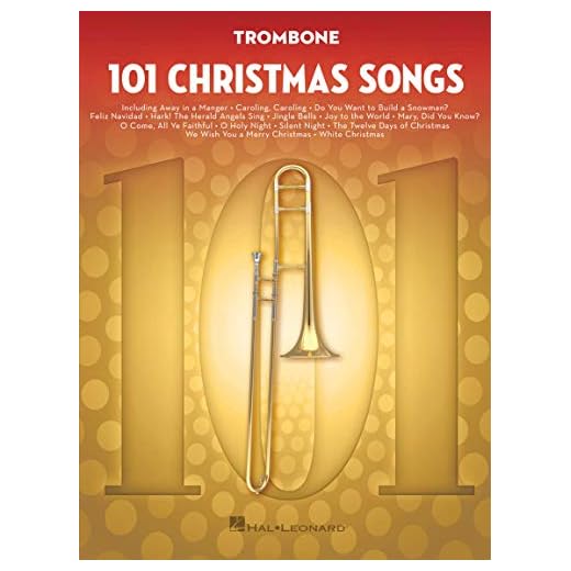 101 Christmas Songs Trombone Sheet Music Songbook | Holiday Favorites for Beginners Intermediate Players | Includes Silent Night Jingle Bells White Christmas Joy to the World