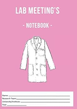 Lab Meeting's - Notebook - : (A4, Back Cover - Pink) to Help You in Your Lab Work! for Undergraduates, Graduates, Phds, PostDocs, Lab Managers, Researchers - Life Sciences, Social Sciences, Economics,