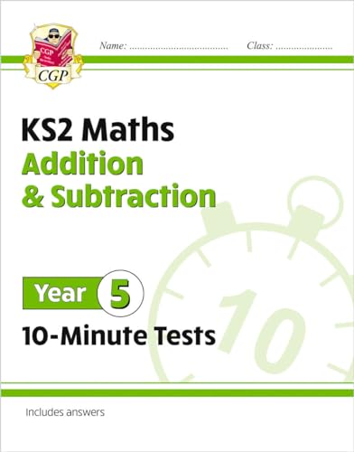 Ks2 Year 5 Maths 10-Minute Tests: Addition & Subtraction