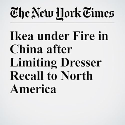 Ikea under Fire in China after Limiting Dresser Recall to North America cover art