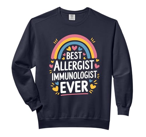 Immunology Allergy Nurse, Best Allergist Immunologist Ever Comfort Colors Adult Sweatshirt