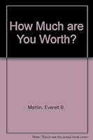 How much are you worth? B0006C4CA6 Book Cover