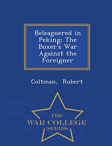 Beleaguered in Peking; The Boxer's War Against ... 1297316509 Book Cover