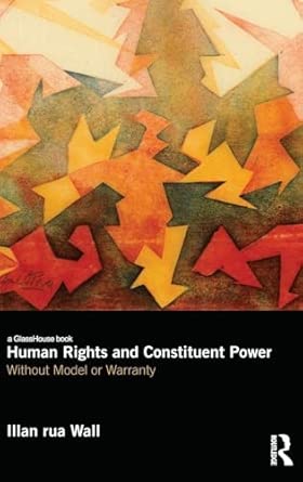 Human Rights and Constituent Power: Without Model or Warranty book cover