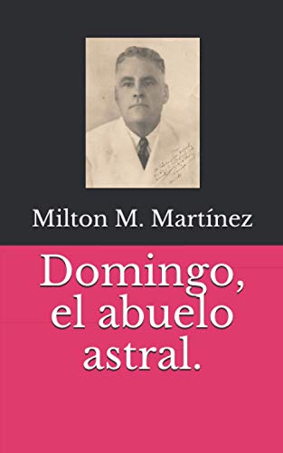 Domingo, el abuelo astral. (Spanish Edition)
