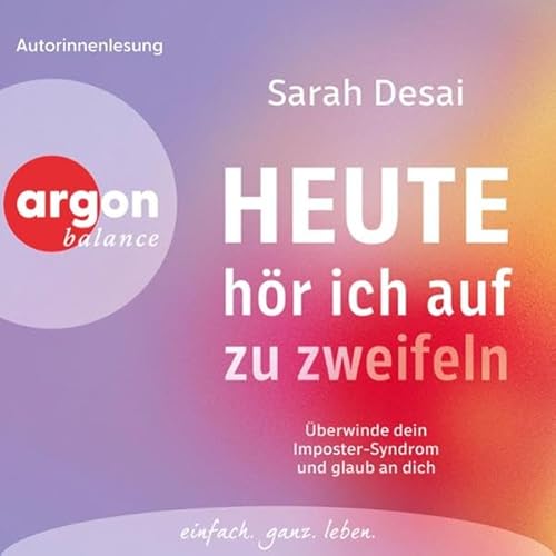 Heute h&ouml;r ich auf zu zweifeln Audiolibro Por Sarah Desai arte de portada