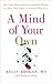 A MIND OF YOUR OWN THE TRUTH A