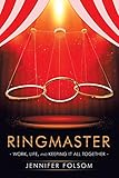 Ringmaster: Work, Life, and Keeping It All Together