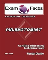 Exam Facts CPT Certified Phlebotomy Technician Exam Study Guide: Phlebotomist Tech Exam Prep 1484126254 Book Cover