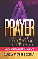 PRAYER: THE PRICE. THE POWER AND THE PROFIT 1948971089 Book Cover