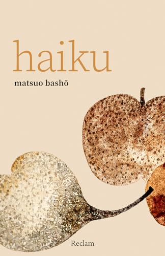 Haiku: Bashō, Matsuo – japanische Dichtkunst in deutscher Übersetzung – 14609 (Reclams Universal-Bibliothek)