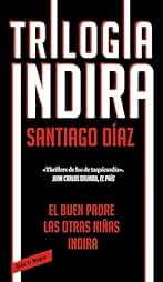 Trilogía Indira (contiene: Indira | El buen padre | Las otras niñas)
