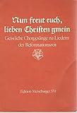 Nun freut euch, lieben Christen gmein - Geistliche Chorgesänge zu Liedern der Reformationszeit