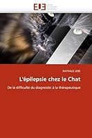 L'épilepsie chez le Chat: De la difficulté du diagnostic à la thérapeutique (Omn.Univ.Europ.) 6131569193 Book Cover