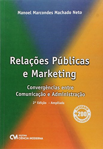 Relações Públicas e Marketing. Convergências Entre Comunicação e Administração