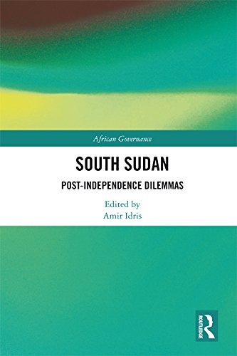 South Sudan: Post-Independence Dilemmas (African Governance)      1st Edition, Kindle Edition