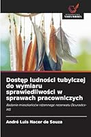 Dostep ludnosci tubylczej do wymiaru sprawiedliwosci w sprawach pracowniczych (Polish Edition) 6207834267 Book Cover