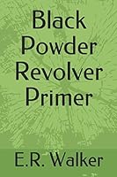 Black Powder Revolver Primer 171982911X Book Cover