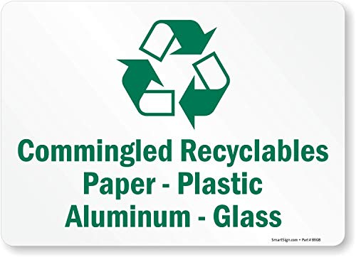 SmartSign 10 x 14 inch Commingled Recyclables - Paper, Plastic, Aluminum, Glass Sticker Label with Symbol, 3 mil Laminated Adhesive Polyester, Green and White, Made in USA