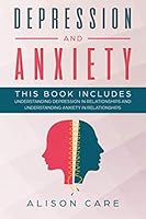 Depression and Anxiety : 2 Self Help Workbooks: Understanding Depression in Relationships and Understanding Anxiety in Relationships 1070887072 Book Cover