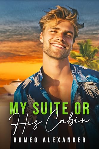 My Suite or His Cabin? (The Cruise)