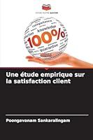 Une étude empirique sur la satisfaction client (French Edition) 6208934478 Book Cover