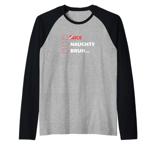 Lista de Navidad Divertido Navidad a juego Nice Naughty Bruh Camiseta Manga Raglan