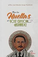 Tras las huellas de Jose Gregorio Hernandez 9587863216 Book Cover