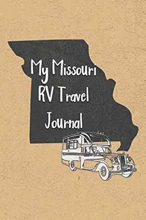 My Missouri RV Travel Journal: A Camping Log Book to Record Your Adventures