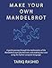 Make Your Own Mandelbrot