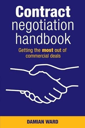 Contract Negotiation Handbook: Getting the Most Out of Commercial Deals by Damian Ward (2012-07-06) book cover